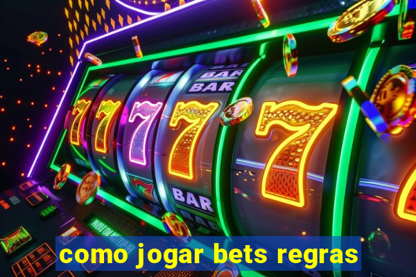 como jogar bets regras