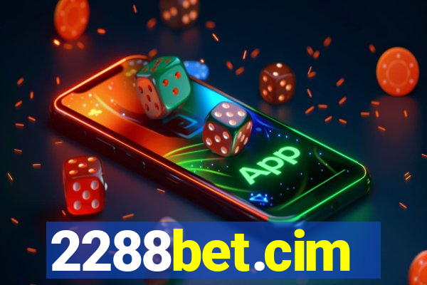 2288bet.cim