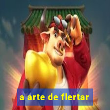 a arte de flertar