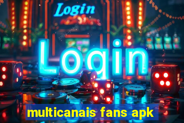 multicanais fans apk