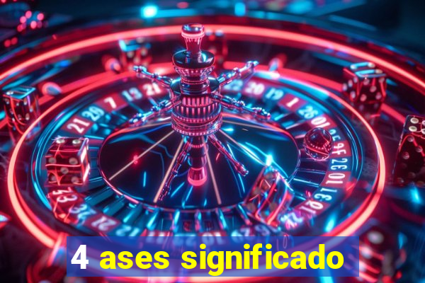 4 ases significado