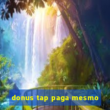 donus tap paga mesmo