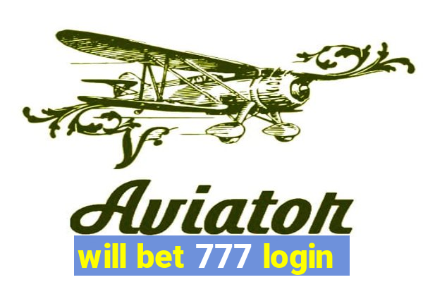 will bet 777 login