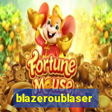 blazeroublaser