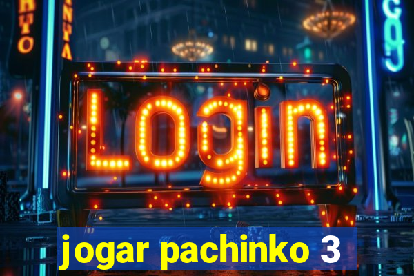 jogar pachinko 3