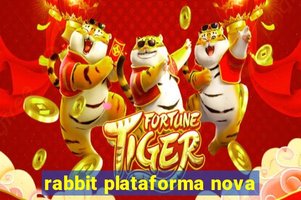 rabbit plataforma nova