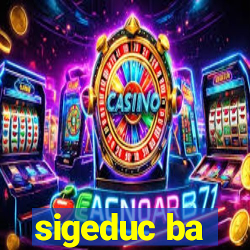 sigeduc ba