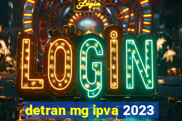 detran mg ipva 2023