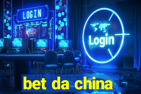 bet da china