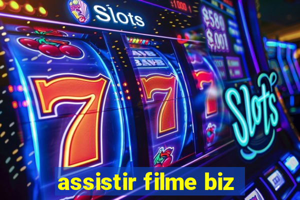 assistir filme biz