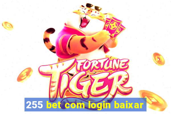 255 bet com login baixar