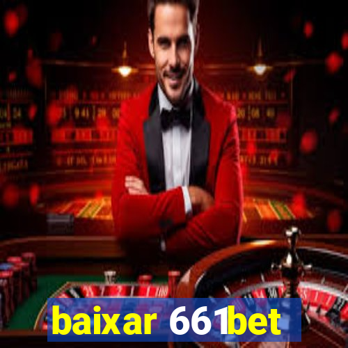 baixar 661bet