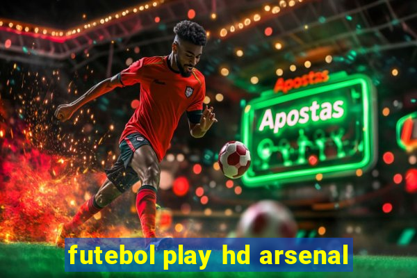 futebol play hd arsenal