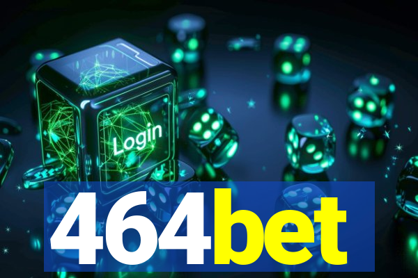 464bet