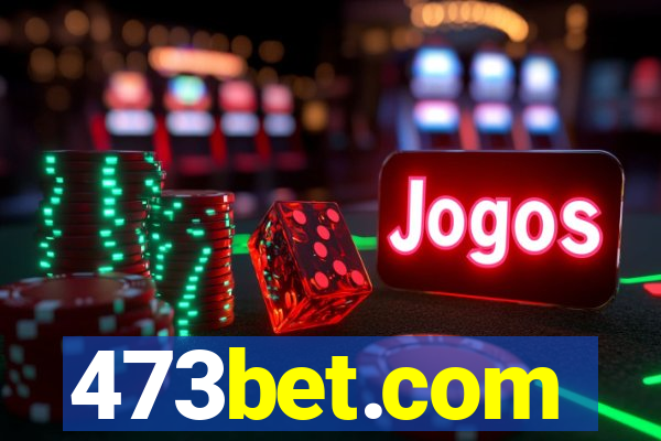 473bet.com