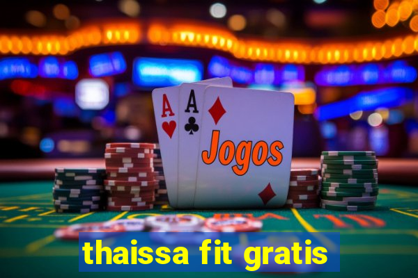 thaissa fit gratis