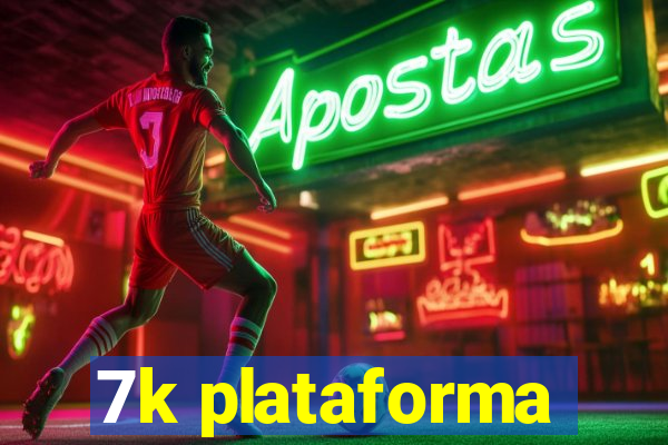 7k plataforma