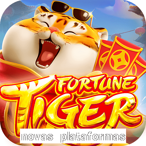 novas plataformas do fortune tiger