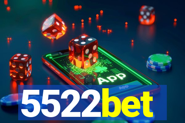 5522bet