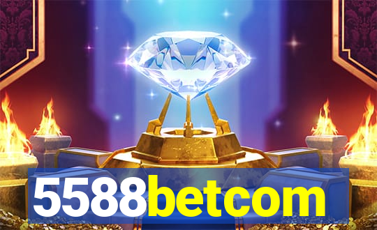 5588betcom