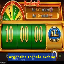 argentina torneio betano