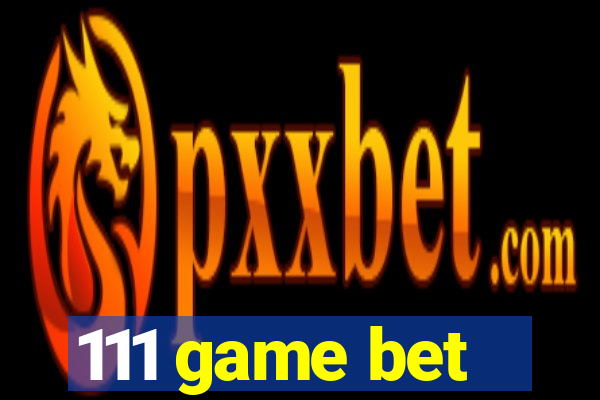 111 game bet