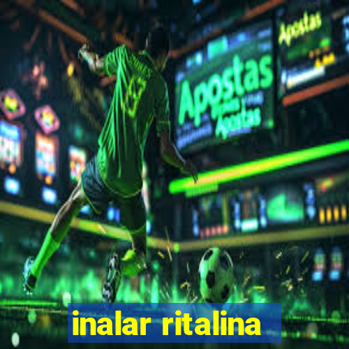 inalar ritalina