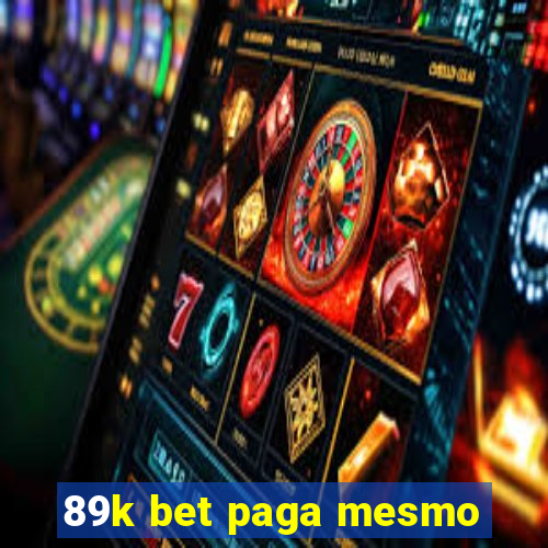 89k bet paga mesmo