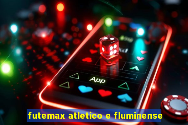 futemax atletico e fluminense