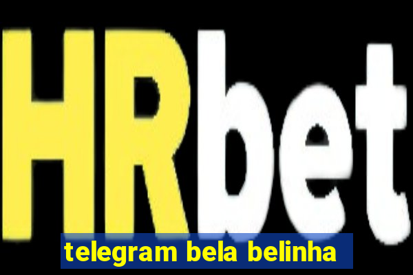 telegram bela belinha