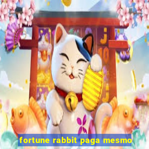 fortune rabbit paga mesmo