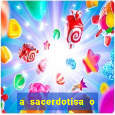 a sacerdotisa o que ele sente por mim