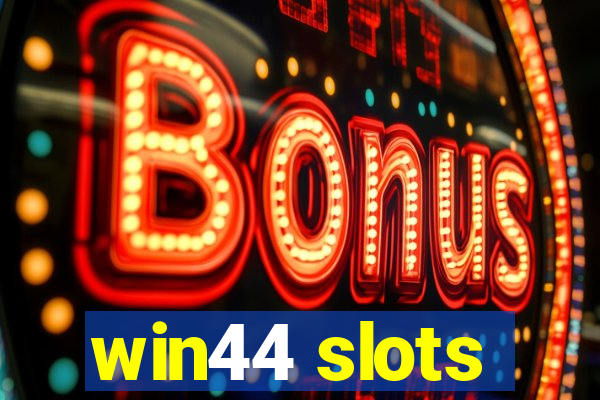 win44 slots