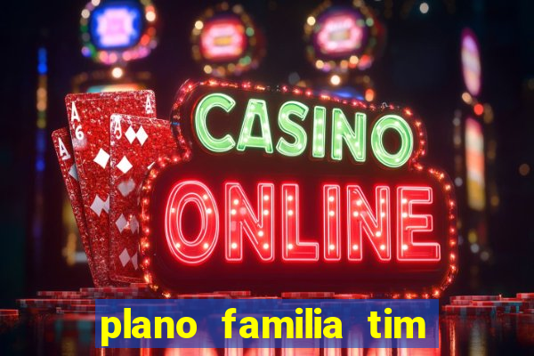 plano familia tim 3 chips