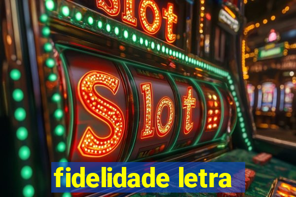 fidelidade letra