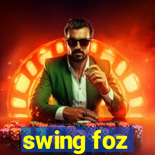 swing foz