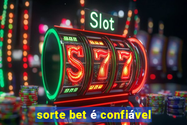 sorte bet é confiável