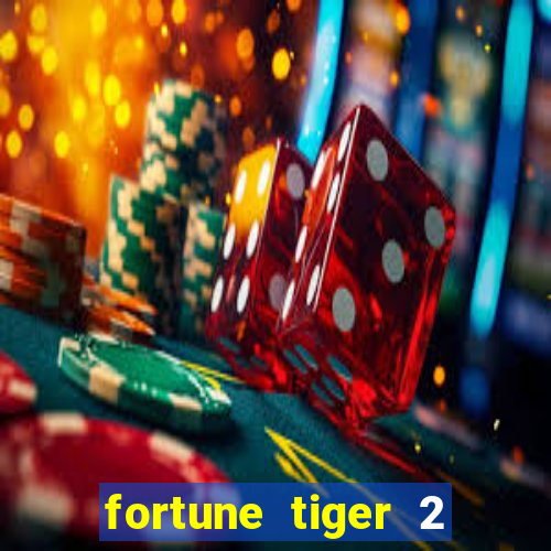 fortune tiger 2 revenge plataforma