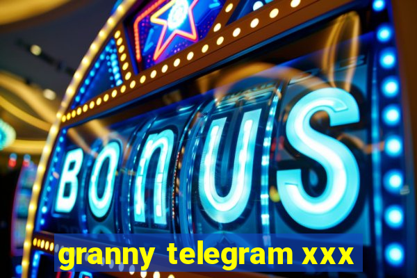 granny telegram xxx