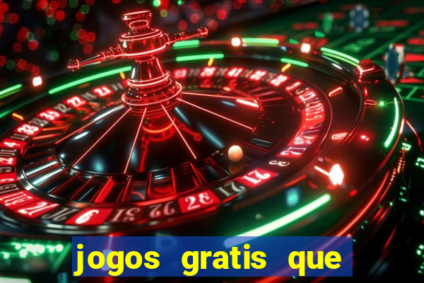 jogos gratis que realmente ganha dinheiro