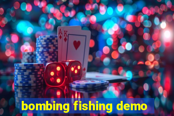 bombing fishing demo