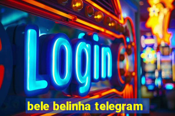 bele belinha telegram