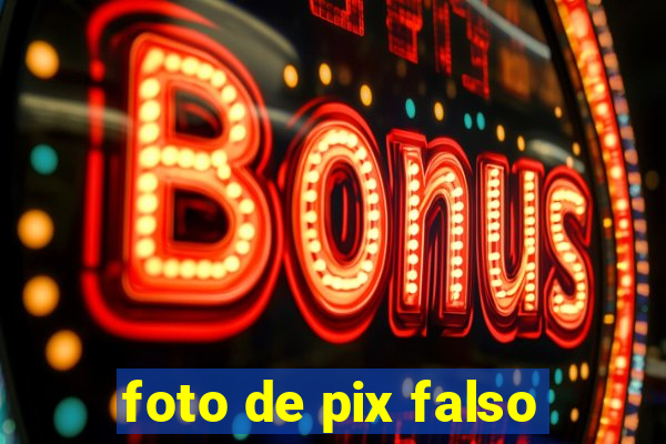 foto de pix falso