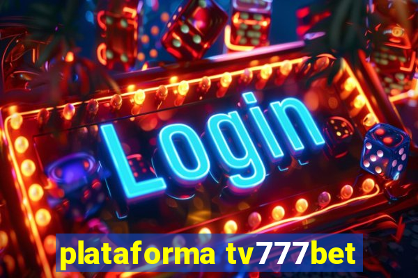 plataforma tv777bet