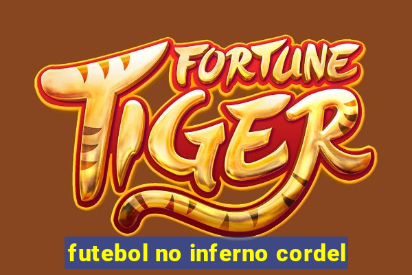 futebol no inferno cordel