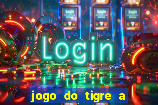 jogo do tigre a partir de 1 real