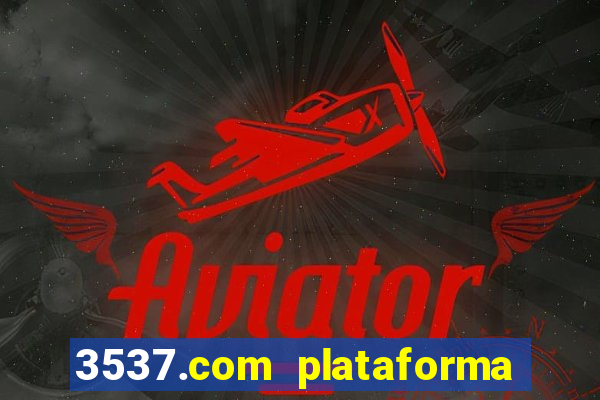 3537.com plataforma de jogos