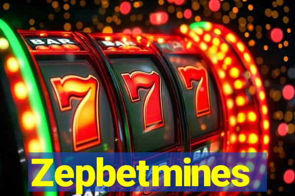 Zepbetmines