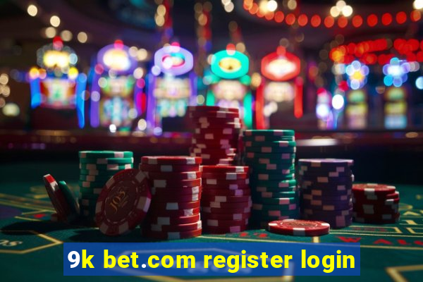 9k bet.com register login