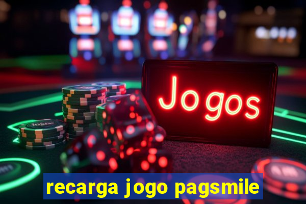 recarga jogo pagsmile